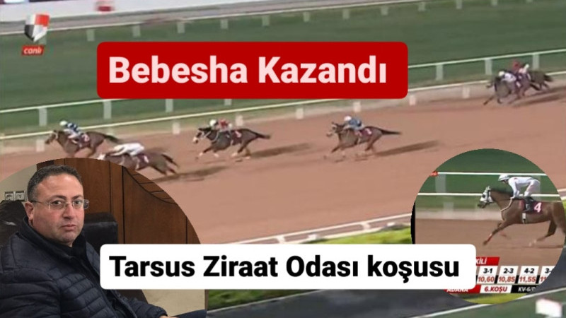 Tarsus Ziraat Odası Başkanlığı Koşusu'nu Bebesha kazandı