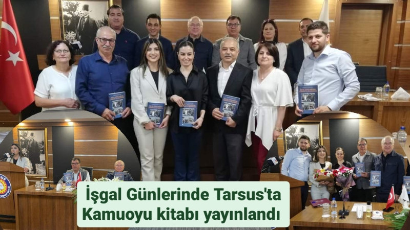 İşgal Günlerinde Tarsus'ta Kamuoyu kitabı tanıtıldı 