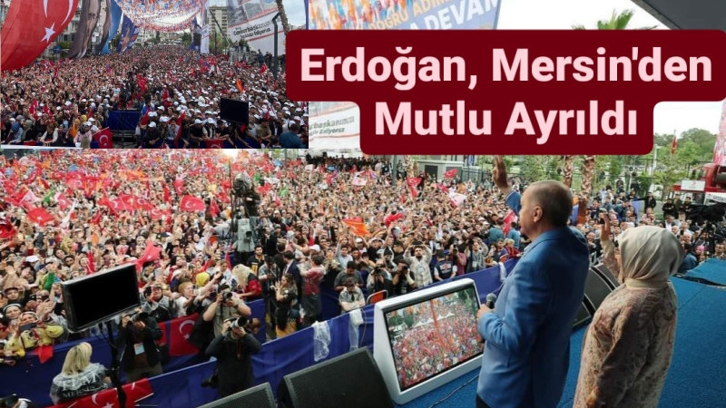 Cumhurbaşkanı Erdoğan, Mersin'de gövde gösterisi yaptı