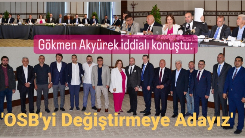 Gökmen Akyürek, MTOSB Başkanlığına Adaylığını Açıkladı