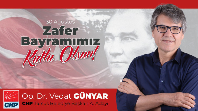 CHP Belediye Başkan A.Adayı Dr. VEDAT GÜNYAR 30 Ağustos Kutlaması