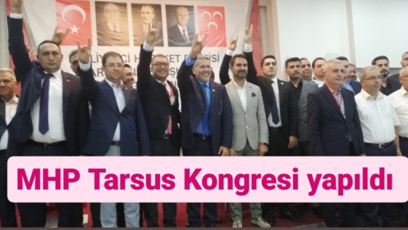 MHP Tarsus 13. İlçe Kongresi Yapıldı