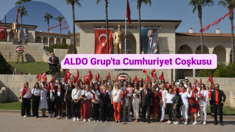 Mersin ALDO Grup, Cumhuriyet Bayramı'nı Coşkuyla Kutladı