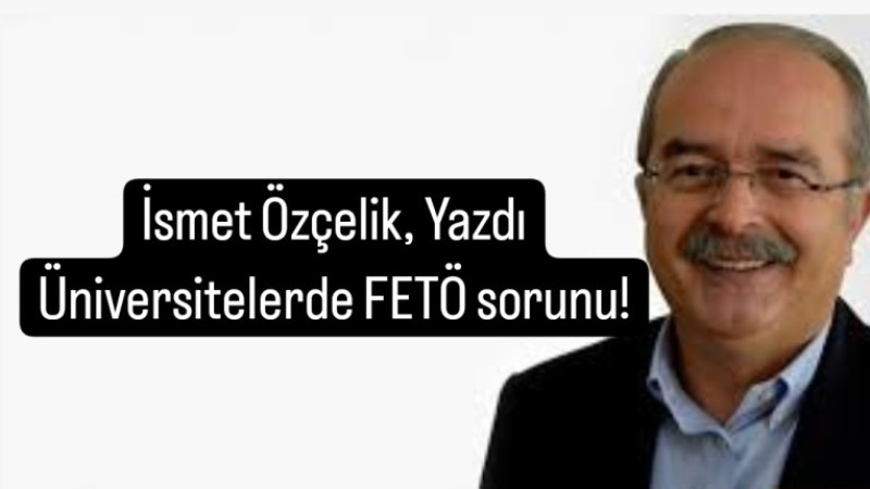 Ünlü Gazeteci İsmet Özçelik'ten 