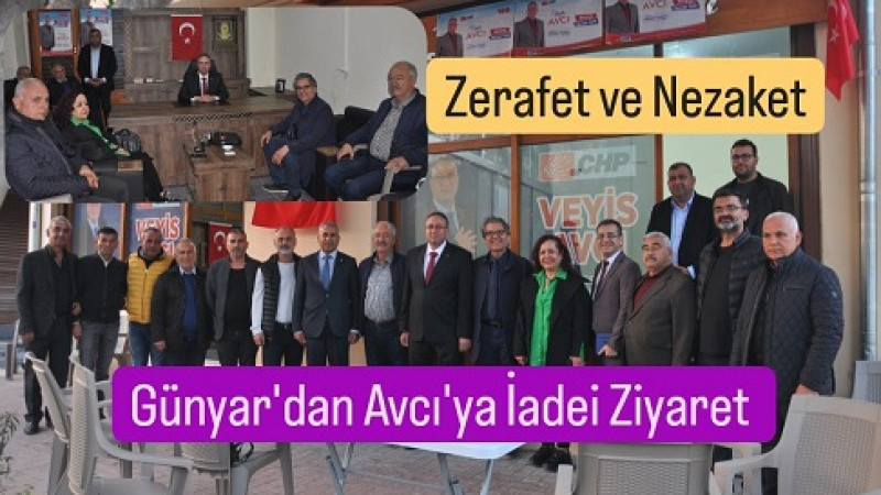 CHP'li Vedat Günyar’dan,  CHP'li Veyis Avcı’ya İadei Ziyaret