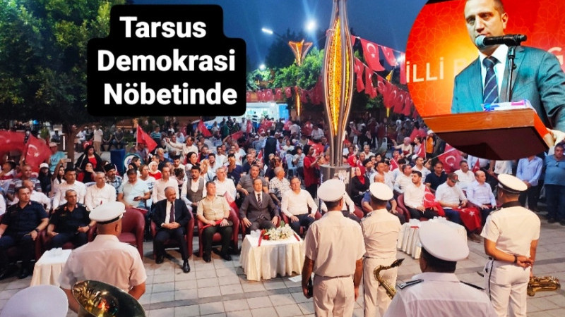 Tarsus'ta Coşkulu 15 Temmuz Demokrasi ve Milli Birlik Yürüyüşü