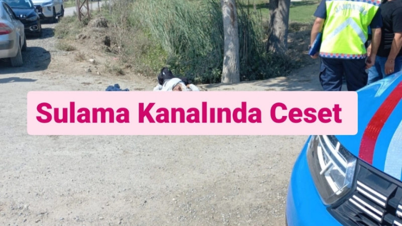 Tarsus'ta Sulama kanalında ceset bulundu