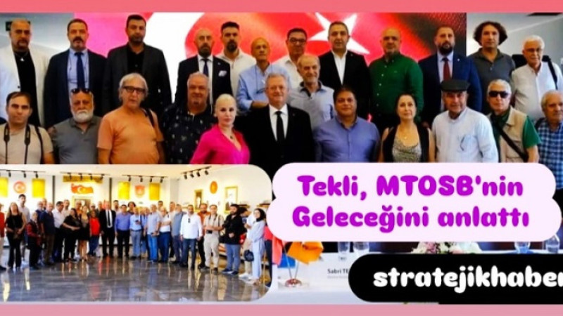 Sabri Tekli: “MTOSB’de İstihdam Hedefi 50 Bin”