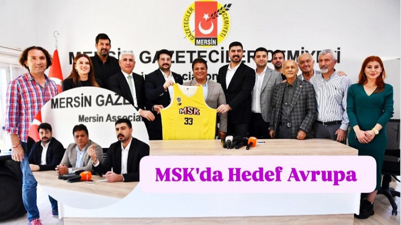 MSK'da Hedef Avrupa'da Mersin'i Temsil Etmek