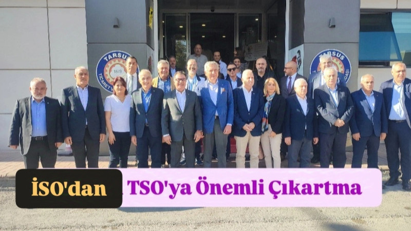 Tarsus'ta Tarihi Buluşma:  “İstanbul Sanayi Odası TSO'yu Ziyaret Etti