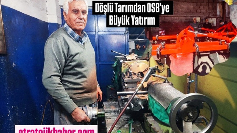 Döşlü Tarım Makineleri Tarsus OSB'ye Büyük Yatırım Yaptı