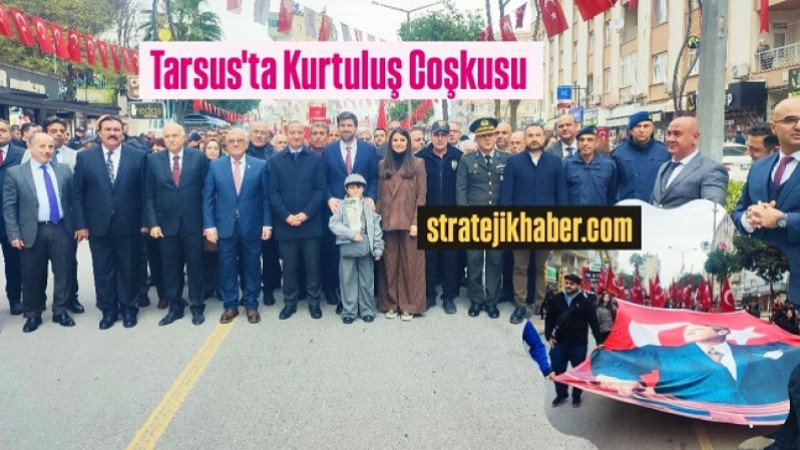 Tarsus'un Düşman İşgalinden Kurtuluşunun 103. Yıldönümü Kutlandı