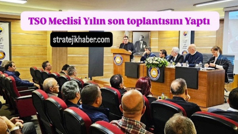 Tarsus TSO Meclisi 2024'ün Son Toplantısını Yaptı  