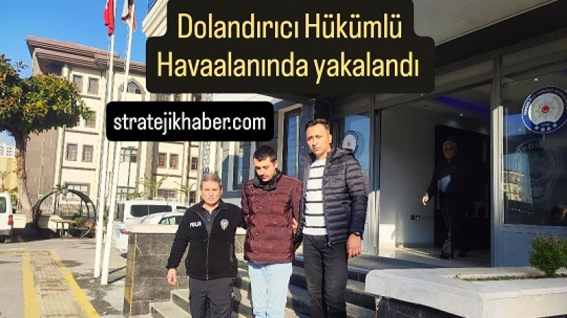 Dolandırıcılık Suçlusu Çukurova Havalimanında Polisten Kaçamadı