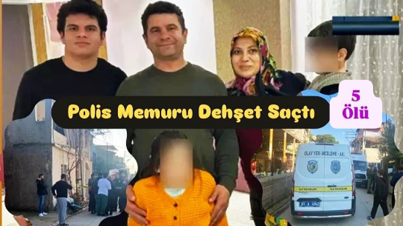 Polis Memuru  Dehşet Saçtı: Ailesini Katletti