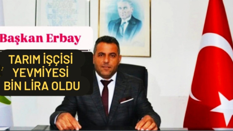 TAPATARİD Başkanı Cumali Erbay: “Tarım İşçileri Yevmiyesi Bin Tl. oldu”