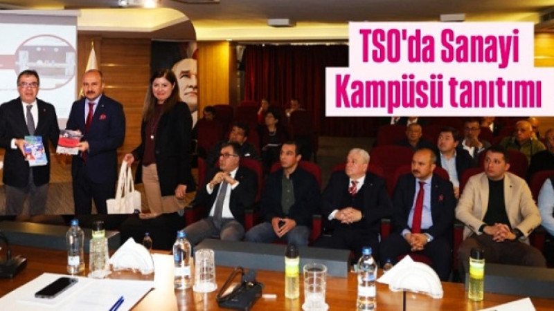 Tarsus TSO'da Sanayi Kampüsü Tanıtım Toplantısı Yapıldı 