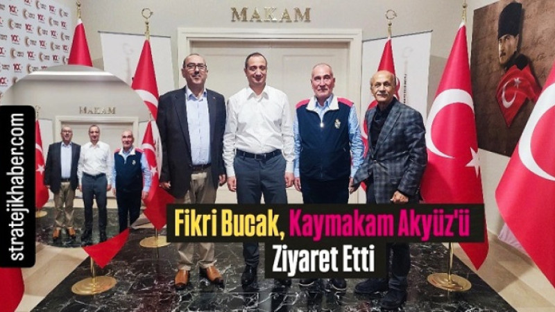 Hayırsever İş İnsanı Fikri Bucak, Kaymakam Akyüz'ü Ziyaret etti 