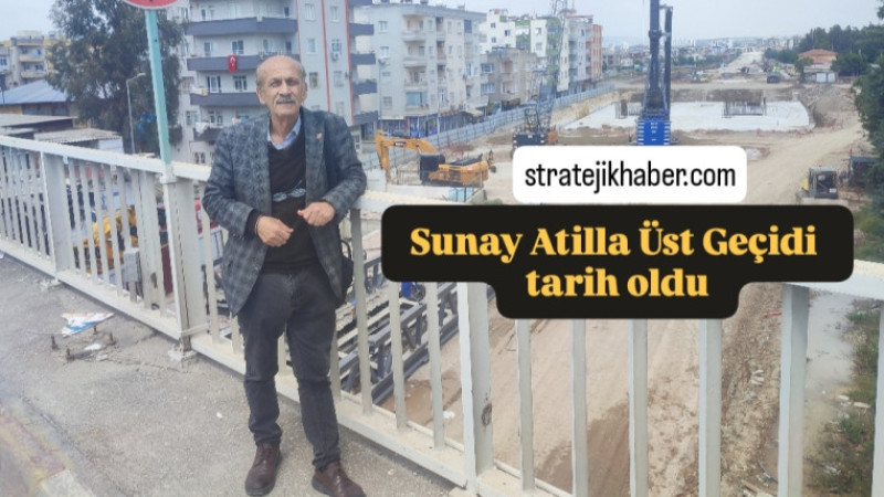 Tarsus Sunay Atilla Üst Geçidi Tarihe karıştı