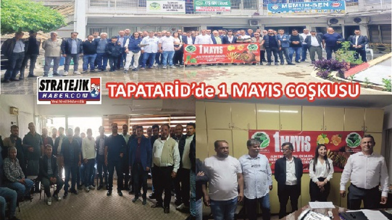 TAPATARİD Derneği’nde 1 Mayıs İşçi Bayramı Coşkusu