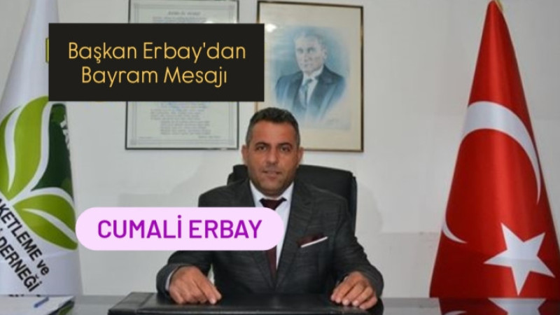 Başkan Cumali Erbay Kurban Bayramı kutlama mesajı yayınladı