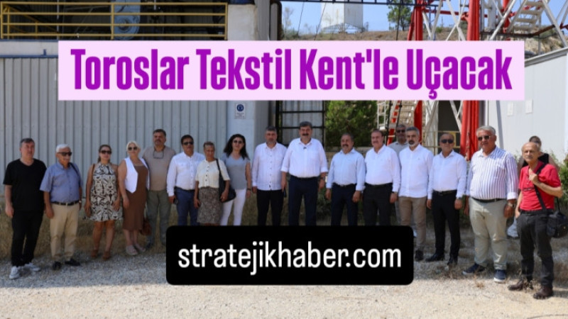 Toroslar'da Tekstilkent Sanayi Bölgesi Startı Verildi 