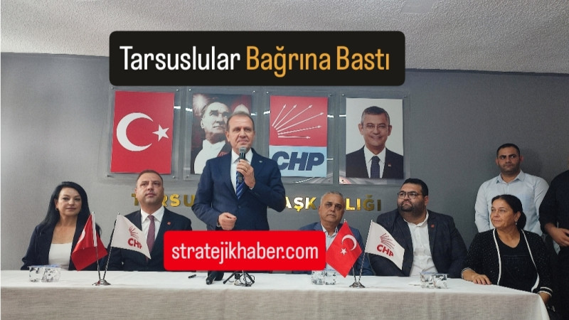 Başkan Seçer, CHP Tarsus Teşkilatında Coşkuyla Karşılandı