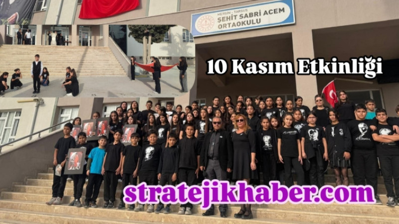 Şehit Sabri Acem ortaokulu'nda dikkat çeken 10 Kasım Atatürk'ü anma etkinliği