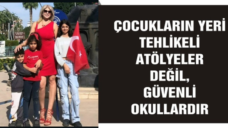 Başkan Ferda Aras: “Çocukların Yeri Tehlikeli Atölye Değil, Güvenli Okuldur”