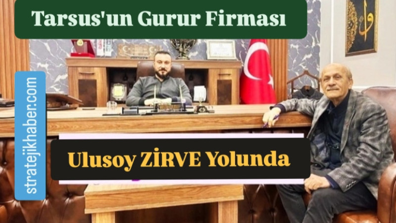 Ulusoy PVC, Tarsus'tan Türkiye'ye Uzanan Güçlü Marka Oldu