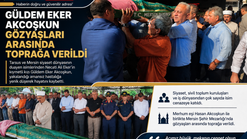 Güldem Eker Akcoşkun Gözyaşları Arasında Toprağa Verildi
