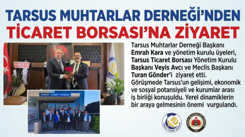 Tarsus Muhtarlar Derneği'nden Ticaret Borsası'na Tebrik Ziyareti