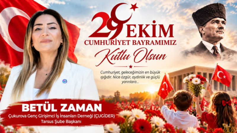 ÇUGİDER Tarsus Şubesi Başkanı Betül Zaman Cumhuriyet Bayramı'nı Kutladı 