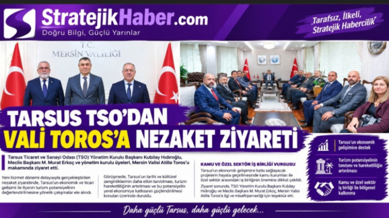 Tarsus TSO Yönetiminden Vali Atilla Toros'a Ziyaret 